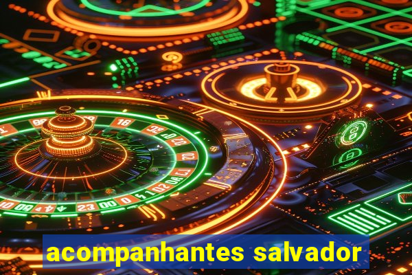 acompanhantes salvador